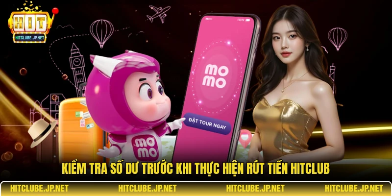 Kiểm tra số dư trước khi thực hiện rút tiền Hitclub
