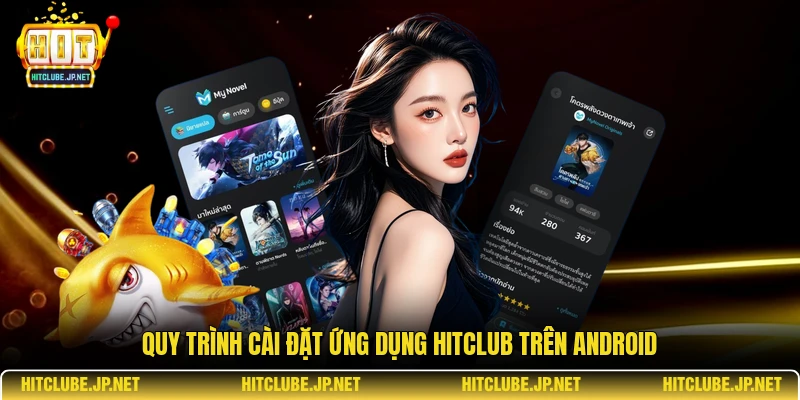 Quy trình cài đặt ứng dụng Hitclub trên Android