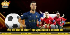 Tỷ lệ kèo bóng đá: Bí quyết đọc vị nhà cái Hit Club chuẩn xác