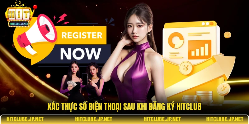Xác thực số điện thoại sau khi đăng ký Hitclub