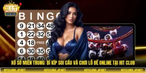 Xổ số miền Trung: Bí kíp soi cầu và chơi lô đề online tại Hit Club